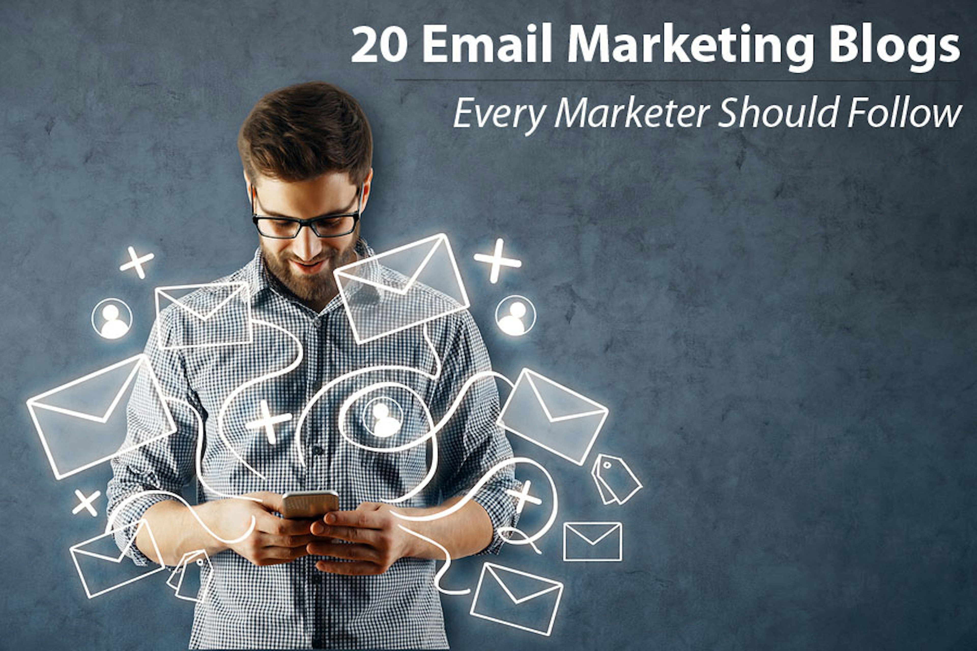 20 Email Marketing Blogs Every Marketer Should Follow