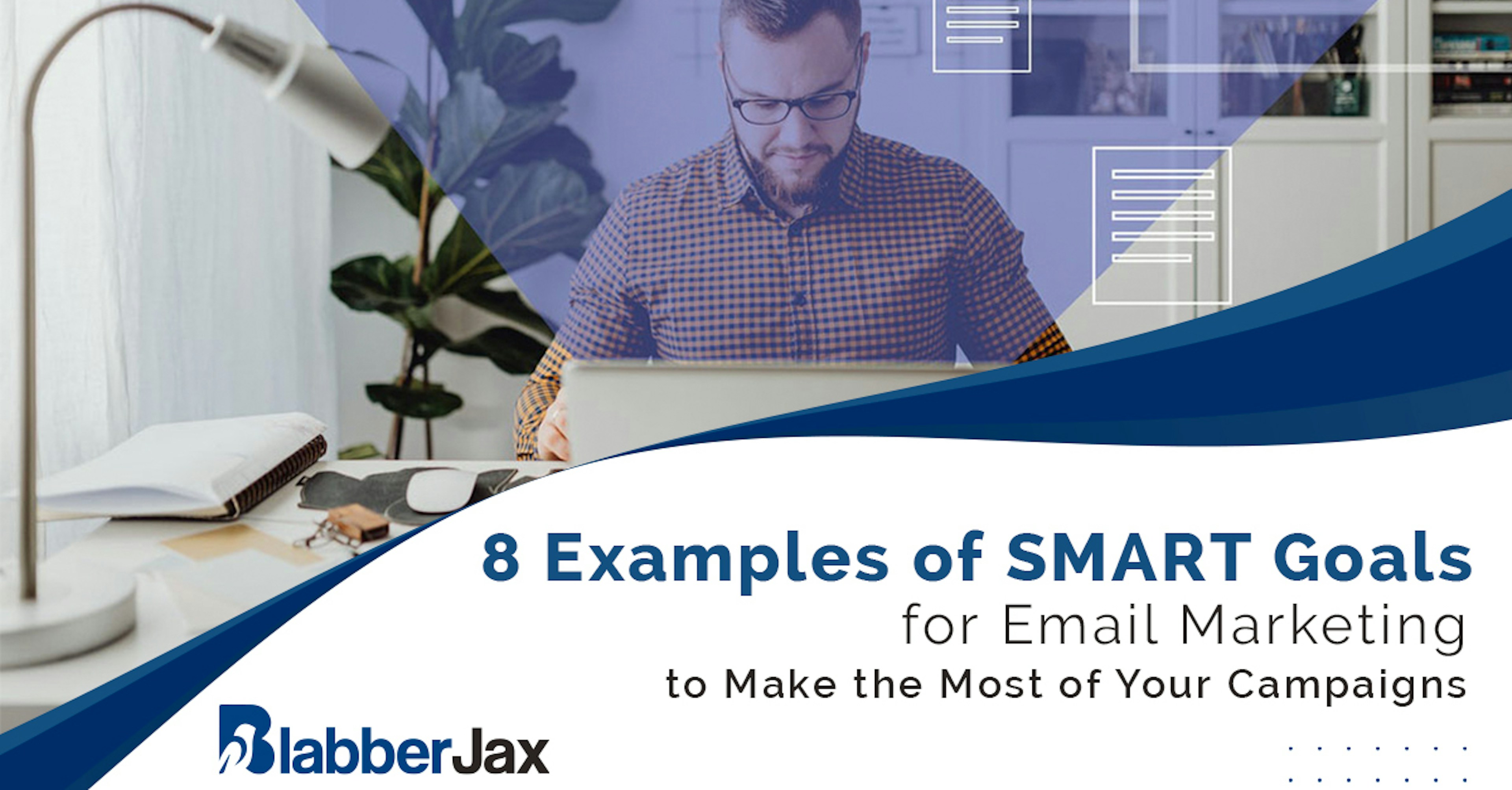 8 Examples of SMART Goals for Email Marketing to Make the Most of Your Campaigns